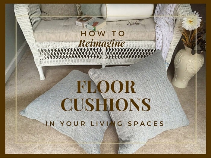 How to Reimagine Floor Cushions in Your Living Space
