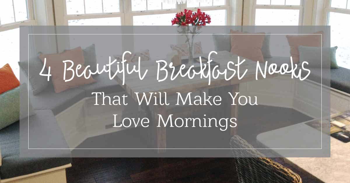 Beautiful Breakfast Nooks