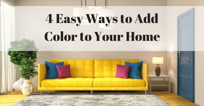 4 Easy Ways to Add Color to Your Home