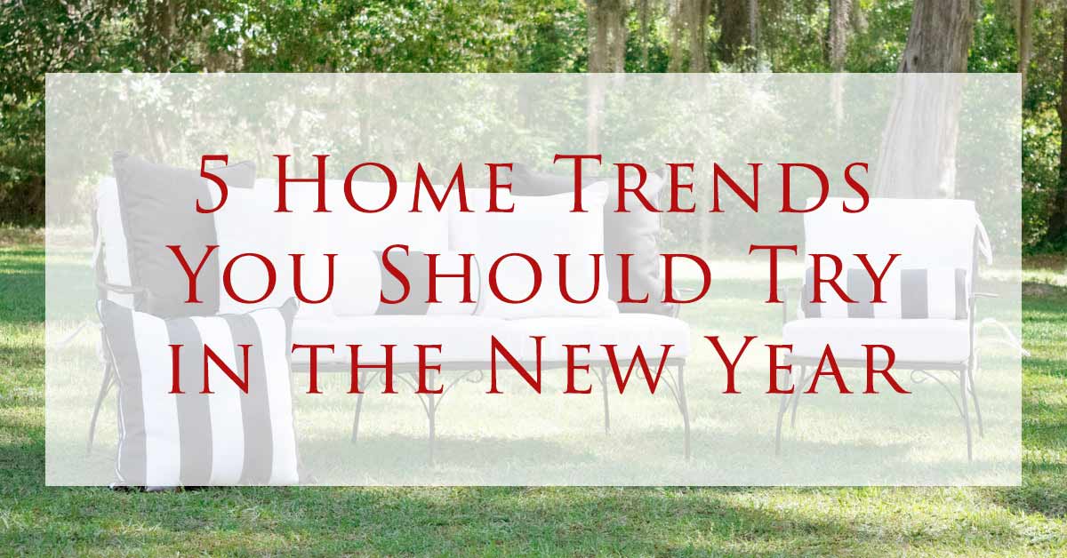 5 Home Trends You Should Try in the New Year