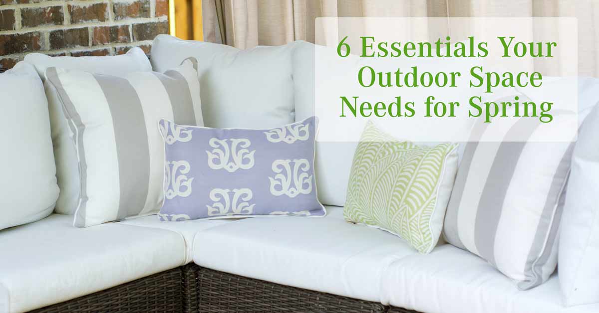 6 Essentials Your Outdoor Space Needs for Spring