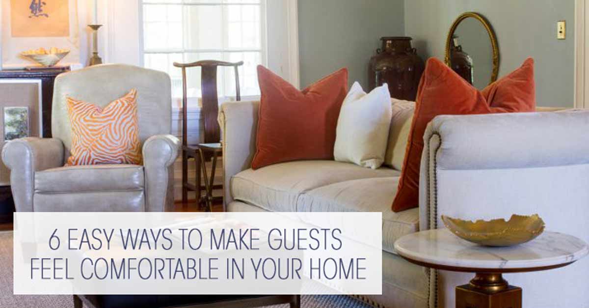 6 Easy Ways to Make Guests Feel Comfortable in Your Home